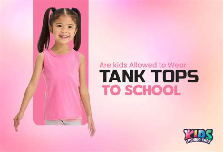 Are tank tops allowed in school?