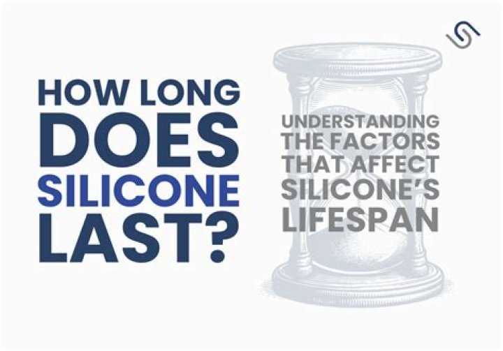 How long will silicone last?