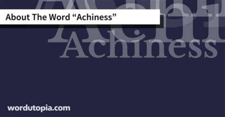 Is achiness a real word?