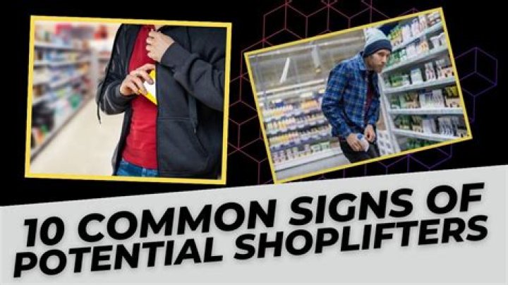 What are three signs of a potential shoplifter?