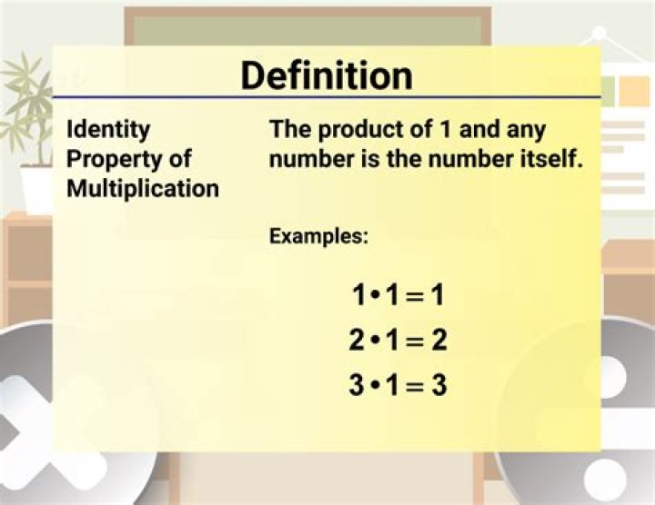 What is the identity of multiplication?